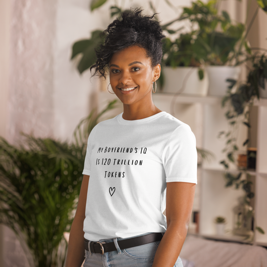 “My Boyfriend’s IQ Is 120 Trillion Tokens” Tee